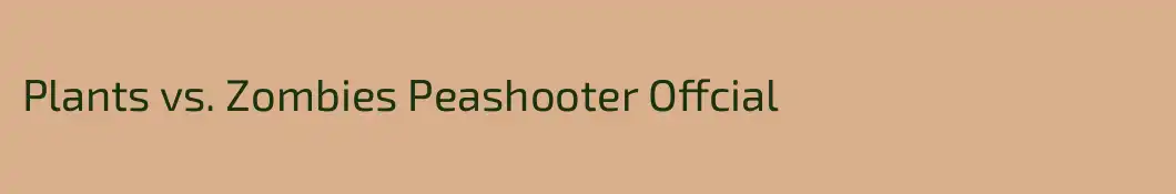 Plants vs. Zombies Peashooter Offcial